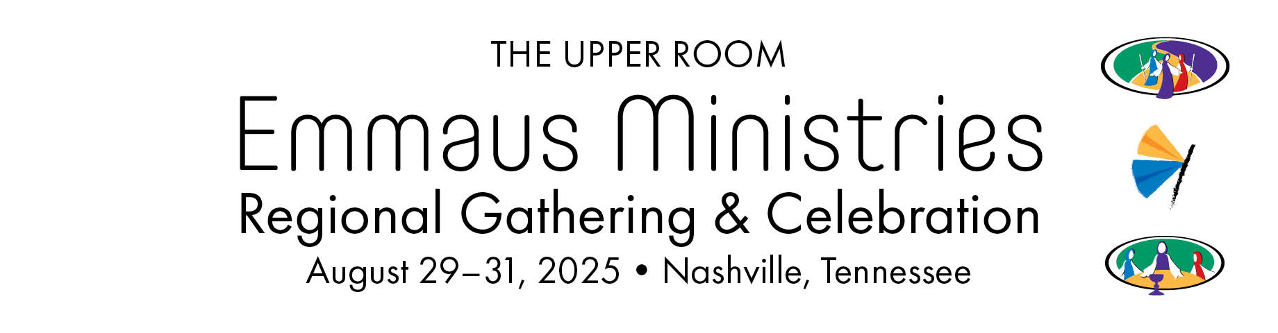 The Upper Room – Emmaus Ministries – Regional Gathering & Celebration – August 29-31, 2025 – Nashville, Tennessee