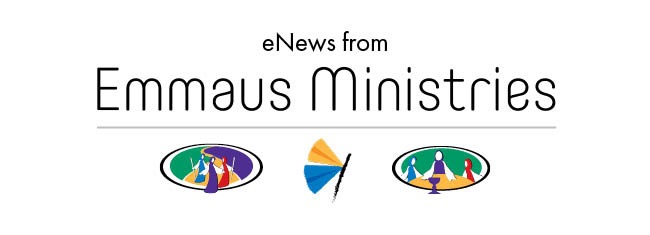 eNews from Emmaus Ministries